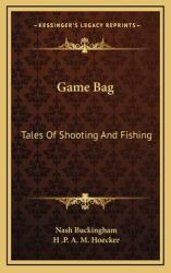Game Bag: Tales of Shooting and Fishing (ISBN: 9781164487395)