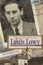 The Life and Thought of Louis Lowy: Social Work Through the Holocaust (ISBN: 9780815609650)