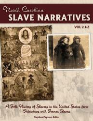 The North Carolina Slave Narratives Volume 2 J-Z: A Folk History Of Slavery in the United States From Interviews With Former Slaves (ISBN: 9780965669757)