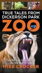 True Tales from Dickerson Park Zoo (ISBN: 9781735962184)