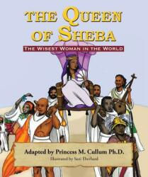 The Queen of Sheba: The Wisest Women In The World (ISBN: 9781504987202)