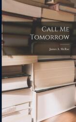 Call Me Tomorrow (ISBN: 9781014651563)