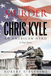Murder of Chris Kyle - Robert F. Blevins (ISBN: 9781480843349)