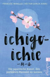 Ichigo-ichie - Héctor García (Kirai), Francesc Miralles, Maria Hoffmann-Dartevelle (2019)