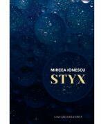 Styx. roman - Mircea Ionescu (ISBN: 9786061722334)