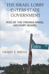The Israel Lobby Enters State Government: Rise of the Virginia Israel Advisory Board (ISBN: 9780982775738)