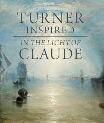 Turner Inspired: In the Light of Claude (ISBN: 9781857095371)