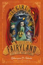 The Girl Who Raced Fairyland All the Way Home - Catherynne M. Valente, Ana Juan (ISBN: 9781250104014)