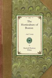 Horticulture of Boston and Vicinity (ISBN: 9781429013932)