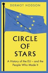 Circle of Stars - A History of the EU and the People Who Made It - Dermot Hodson (ISBN: 9780300267693)