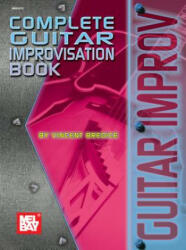 Complete Guitar Improvisation Book - Vincent Bredice (ISBN: 9780871666635)