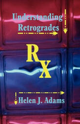 Understanding Retrogrades - Helen J Adams (ISBN: 9780866900560)