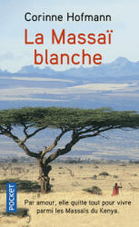 LA MASSAI BLANCHE - Corinne Hofmann (ISBN: 9782266112703)