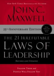 The 21 Irrefutable Laws of Leadership - International Edition: Follow Them and People Will Follow You - John C. Maxwell (ISBN: 9781400237883)
