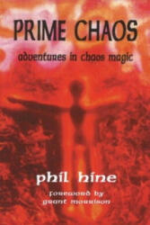 Prime Chaos - Adventures in Chaos Magic -- 3rd Revised Edition (ISBN: 9781935150671)