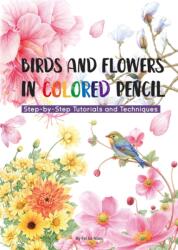 Birds and Flowers in Colored Pencil (ISBN: 9781632880123)
