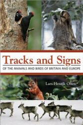 Tracks and Signs of the Animals and Birds of Britain and Europe - Lars Henrik Olsen (2013)