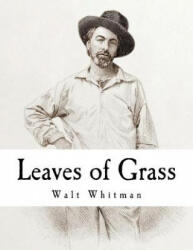 Leaves of Grass: Walt Whitman - Walt Whitman (ISBN: 9781718701052)