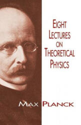 Eight Lectures on Theoretical Physics - Max Planck (ISBN: 9780486697307)