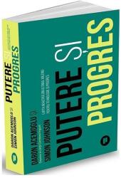 Putere si progres. Lupta noastra de o mie de ani pentru tehnologie si progres - Daron Acemoglu, Simon Johnson (ISBN: 9786067225860)