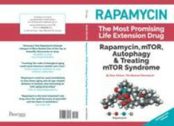 Rapamycin: mTOR, Autophagy &amp; Treating mTOR Syndrome - Pelton, Ross (2023)