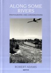 De-a lungul unor râuri: fotografii și altele (ISBN: 9781597110044)