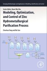 Modeling Optimization and Control of Zinc Hydrometallurgical Purification Process (ISBN: 9780128195925)
