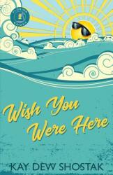 Wish You Were Here (ISBN: 9780999106426)