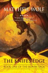 The Knife's Edge: The Ronin Saga (ISBN: 9780989148313)