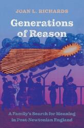 Generations of Reason: A Family's Search for Meaning in Post-Newtonian England (ISBN: 9780300255492)