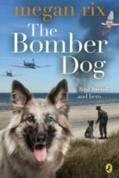 Bomber Dog - Megan Rix (2013)