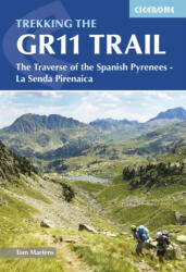 The GR11 Trail Cicerone túrakalauz, útikönyv - Trekking GR11 : The Traverse of the Spanish Pyrenees - La Senda Pirenaica by Tom Martens angol (ISBN: 9781786311665)