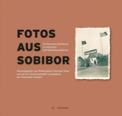 Fotos aus Sobibor - Annett Gerhardt, Karin Graf, Steffen Hänschen, Andreas Kahrs, Anne Lepper, Florian Ross (ISBN: 9783863315061)