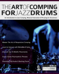 The Art of Comping for Jazz Drums - Joseph Alexander, Tim Pettingale (ISBN: 9781789334043)