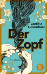 Der Zopf - Laetitia Colombani, Claudia Marquardt (ISBN: 9783596522668)