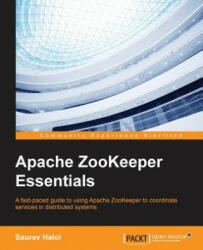 Apache ZooKeeper Essentials - Saurav Haloi (ISBN: 9781784391324)