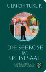 Die Seerose im Speisesaal - Ulrich Tukur (ISBN: 9783596523016)