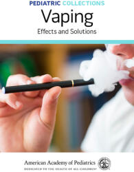 Pediatric Collections: Vaping: Effects and Solutions (ISBN: 9781610024686)