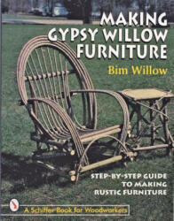Making Gypsy Willow Furniture - Bim Willow (ISBN: 9780764304071)