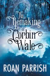 Remaking of Corbin Wale (ISBN: 9780998967172)
