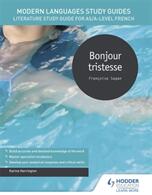 Modern Languages Study Guides: Bonjour tristesse - Literature Study Guide for AS/A-level French (ISBN: 9781510435643)
