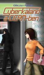 Cyberkaland a CERN-ben (ISBN: 9789638903426)