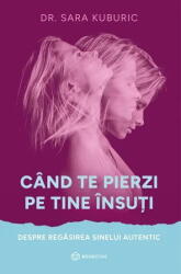 Cand te pierzi pe tine insuti - Sara Kuburic (ISBN: 9786303051857)
