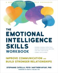The Emotional Intelligence Skills Workbook: Improve Communication and Build Stronger Relationships - Matthew Mckay, Robyn D. Walser (ISBN: 9781648482311)