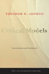 Critical Models - Theodor W. Adorno (ISBN: 9780231135054)