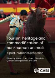 Tourism, Heritage and Commodification of Non-human Animals (ISBN: 9781800623286)