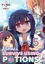 I Shall Survive Using Potions! Volume 5 - Sukima, Hiro Watanabe (ISBN: 9781718371941)