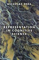 Representation in Cognitive Science - Shea, Nicholas (ISBN: 9780198866954)