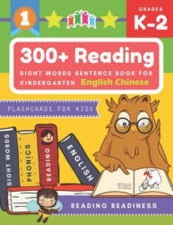 300+ Reading Sight Words Sentence Book for Kindergarten English Chinese Flashcards for Kids: I Can Read several short sentences building games plus le - Reading Readiness (ISBN: 9781670553799)