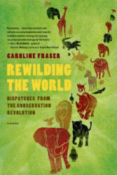 Rewilding the World - Caroline Fraser (ISBN: 9780312655419)